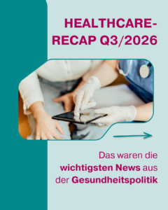 Mehr über den Artikel erfahren Healthcare Recap Q3/2026: Das bewegte die Gesundheitsbranche